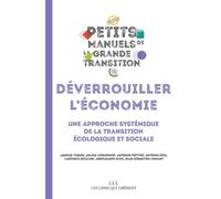 Déverrouiller L'économie - Une Approche Systémique De La Transition Écologique Et Sociale