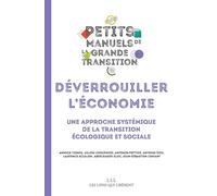 Déverrouiller l'économie: Une approche systémique de la transition écologique et sociale