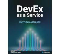 DevEx as a Service: Scaling DevOps teams with platform engineering