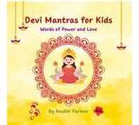 Devi Mantras For Kids : Words Of Power And Love Paperback Book By Anubhi Parmar