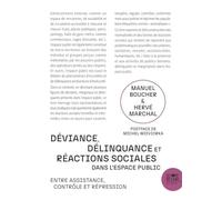 Déviance, délinquance et réactions sociales dans l'espace public: Entre assistance, contrôle et répression