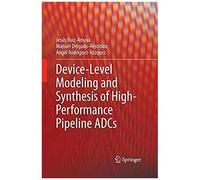 Device-Level Modeling And Synthesis Of High-Performance Pipeline Adcs