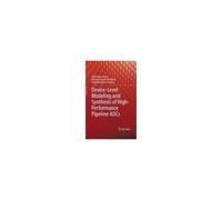 Device-Level Modeling And Synthesis Of High-Performance Pipeline Adcs