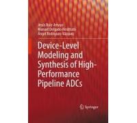 Device-Level Modeling And Synthesis Of High-Performance Pipeline Adcs