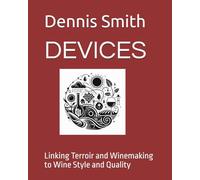 DEVICES: Linking Terroir and Winemaking to Wine Style and Quality
