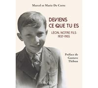 Deviens ce que tu es: Léon notre fils 1937-1955