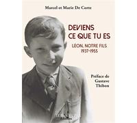 Deviens ce que tu es Léon notre fils 1937-1955 - Marie De Corte - Hora Decima - relié - Témoignage