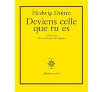 Deviens celle que tu es Hedwig Dohm (Auteur), Marie-France de Palacio (Traduction)