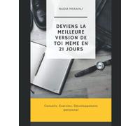 Deviens la meilleure version de toi même en 21 jours