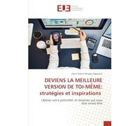 Deviens La Meilleure Version de Toi-Même: stratégies et inspirations