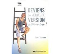 Deviens la meilleure version de toi-même Tony Servera (Auteur)