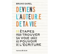 Deviens L'auteur.E De Ta Vie - 11 Étapes Pour Trouver Sa Voix Grâce Au Pouvoir De L'écriture