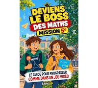 Deviens le boss des Maths 5e collège: tout le programme en 12 mondes façon jeu vidéo : fractions, géométrie, problèmes, calcul mental | 15 min par jour, corrigés détaillés
