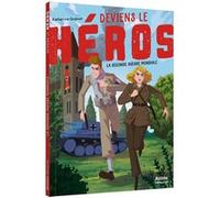 Deviens le heros - la seconde guerre mondiale Katherine Quenot (Auteur)