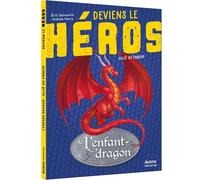 Deviens le heros - l'enfant dragon - allié ou ennemi - Eric Sanvoisin - Auzou Philippe Eds - broché - Roman junior