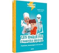 Deviens le héros - Les enquêtes d'Anatole Bristol - Fantôme, mensonges et riz au lait Carine HINDER-CHIETTE (Auteur), Sophie LAROCHE PEYROUX (Auteur)