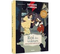 Deviens le héros - Roi des voleurs Katherine Quenot (Auteur), Anaïs Flogny (Illustration)