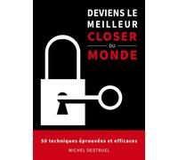 Deviens le meilleur closer du monde 50 techniques éprouvées et efficaces - Michel Destruel - Books On Demand - broché - Guide