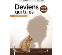 Deviens qui tu es Geneviève Cailloux (Auteur), Pierre Cauvin (Auteur)