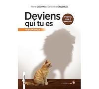 Deviens qui tu es: Guide pratique - 5ème ed.