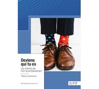 Deviens qui tu es: Les chemins de mon accomplissement