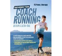 Deviens ton coach running du 10 km à l'ultra-trail La méthode du kiné Pamz therapy pour progresser sans se blesser - Alexandre Prims - Thierry Souccar Eds - broché - Guide