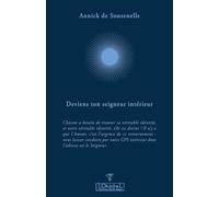 Deviens ton Seigneur intérieur: Chacun a besoin de retrouver sa véritable identité et notre véritable identité, elle est divine ! Il n'y a que ... GPS intérieur dont l'adresse est le Seigneur.