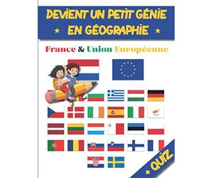 Devient un petit Génie en Géographie - France & Union Européenne + Quiz: Cahier d'activité pour enfants et adultes - Booste la culture générale en ... - Quizz e fin de livre pour épater tes amis