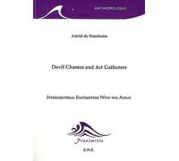 Devil Chasers And Art Gatherers - Intercultural Encounters With The Asmat