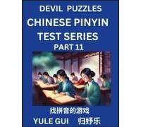 Devil Chinese Pinyin Test Series (Part 11) - Test Your Simplified Mandarin Chinese Character Reading Skills With Simple Puzzles, Hsk All Levels, Extremely Difficult Level Puzzles For Beginners To Adva
