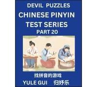Devil Chinese Pinyin Test Series (Part 20) - Test Your Simplified Mandarin Chinese Character Reading Skills With Simple Puzzles, Hsk All Levels, Extremely Difficult Level Puzzles For Beginners To Adva