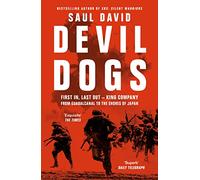 Devil Dogs: First in, Last out - King Company from Guadalcanal to the Shores of Japan