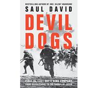 Devil Dogs: First in, Last out - King Company from Guadalcanal to the Shores of Japan