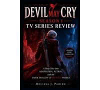 Devil May Cry Season 1 TV Series Review: A Deep Dive into Adaptation, Action, and the Dark Duality of Dante’s World