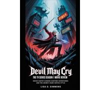 Devil May Cry: The TV Series Season 1 Movie Review: Inside Dante’s Demon-Hunting Adventures and the Anime’s Dark Gothic Style