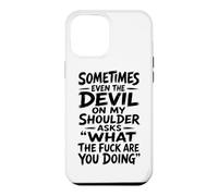 Devil on My Shoulder Funny Sarcastic What The Fuck Citation Coque pour iPhone 12 Pro Max