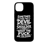 Devil on My Shoulder Funny Sarcastic What The Fuck Citation Coque pour iPhone 14 Plus