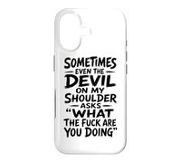 Devil on My Shoulder Funny Sarcastic What The Fuck Citation Coque pour iPhone 17