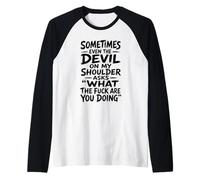 Devil on My Shoulder Funny Sarcastic What The Fuck Citation Manche Raglan