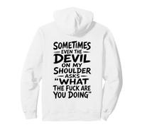 Devil on My Shoulder Funny Sarcastic What The Fuck Citation Sweat à Capuche