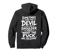 Devil on My Shoulder Funny Sarcastic What The Fuck Citation Sweat à Capuche