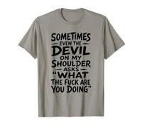 Devil on My Shoulder Funny Sarcastic What The Fuck Citation T-Shirt