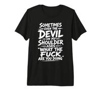 Devil on My Shoulder Funny Sarcastic What The Fuck Citation T-Shirt Haut de Gamme