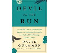Devil On The Run The Strange Case of a Contagious Tumor, an Endangered Animal, and a Radical New Strategy Against Cancer - David Quammen - Simon & Schuster - ebook (ePub) - Livre