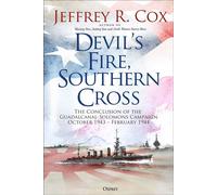 Devil’s Fire, Southern Cross The Conclusion of the Guadalcanal-Solomons Campaign, October 1943-February 1944 - Jeffrey Cox - Osprey Publishing - ebook (ePub) - Livre