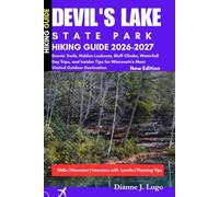 Devil’s Lake State Park Hiking Guide 2026-2027: Scenic Trails, Hidden Lookouts, Bluff Climbs, Watertall Day Trips, and Insider Tips for Wisconsin's Most Visited Outdoor Destination