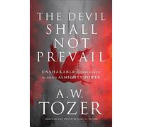 Devil Shall Not Prevail: Unshakable Confidence in God’s Almighty Power
