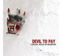 Devil to Pay - Forever, Never Or. [Import]