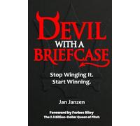 Devil With A Briefcase: Stop Winging It. Start Winning.