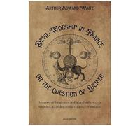 Devil-Worship In France Or The Question Of Lucifer